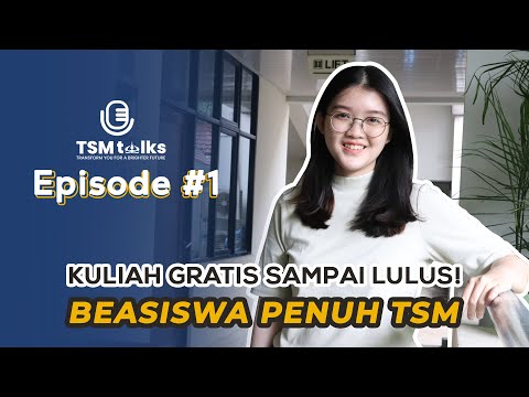 KOK BISA KULIAH GRATIS SAMPAI LULUS? - TSM Talks #1