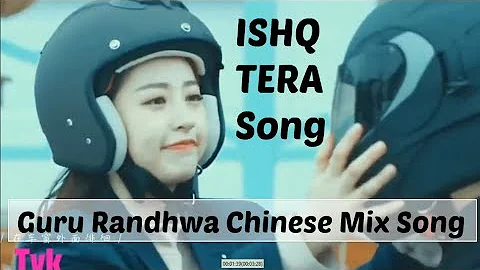 Guru Randhwa: Ishq Tera Menu Pehli Baar Hindi Song ( Chinese ) Korean Mix | Love Crush | Latest 2019