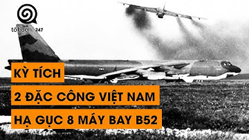 TẬP 21 - MẬU THÂN 1968 (P10):  KỲ TÍCH 2 ĐẶC CÔNG VIỆT NAM HẠ GỤC 8 MÁY BAY B52 | ĐÀM ĐẠO LỊCH SỬ