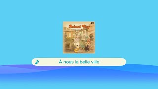 À nous la belle ville - Animal Crossing: Chansons de Kéké Laglisse (Radio)