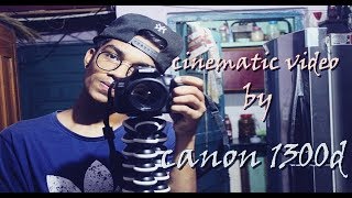 Canon 1300D Cinematic Short Film By Sunny Raj Vlogs 2018