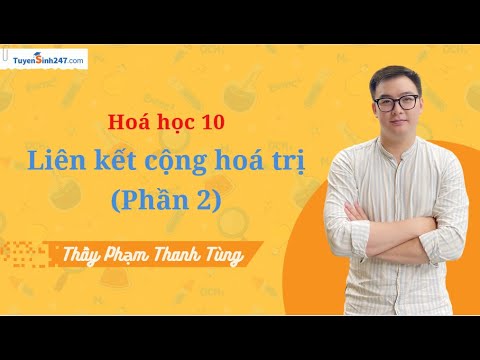 Liên kết cộng hoá trị (Phần 2)| Hoá học 10 - KNTTVCS| Thầy Phạm Thanh Tùng - youtube