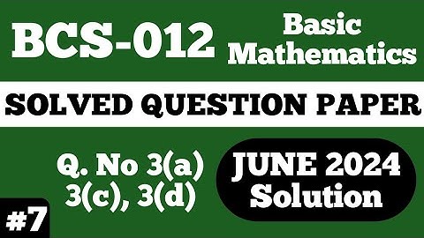 P7- Q.3(a), (c), (d) | BCS 012 June 2024 | BCS 012 Solved Question Paper | Bcs012 Important Question