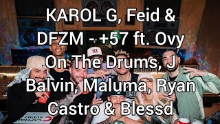 KAROL G, Feid \u0026 DFZM - +57 ft. Ovy On The Drums, J Balvin, Maluma, Ryan Castro \u0026 Blessd (English L)