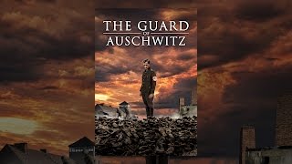 The Guard of Auschwitz