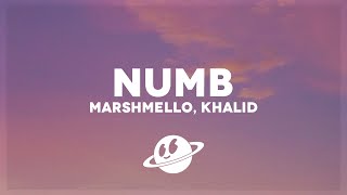 Marshmello, Khalid - Numb (Lyrics)