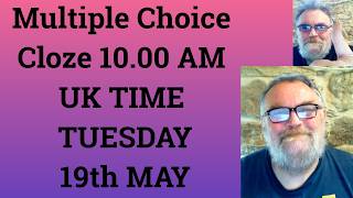 Multiple Choice Cloze 10.00 AM UK TIME TUESDAY 19th MAY  - Livestream - C1 and C2