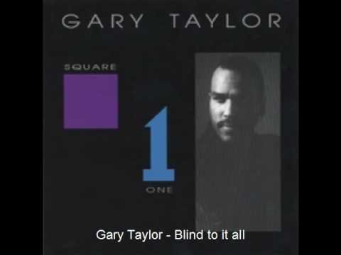 Gary Taylor - Blind to it all