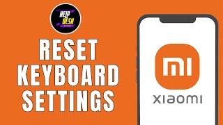 HOW TO RESET KEYBOARD SETTINGS ON XIAOMI