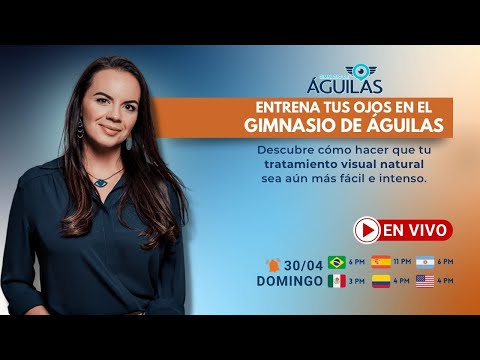 Entrena tus Ojos en el Gimnásio de Águilas - Tatiana G. Capanema - Entrena tus Ojos en el Gimnásio de Águilas - Tatiana G. Capanema