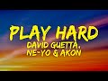 David Guetta, Ne-Yo & Akon - Play Hard (Lyrics)