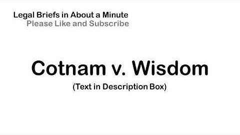 Cotnam v. Wisdom - Case Briefs in About a Minute