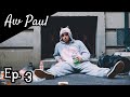 AW PAUL - HOMELESS  (EP 3)