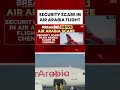SECURITY SCARE IN AIR ARABIA FLIGHT #airarabia #flightchaos #shortsviral #indiatoday