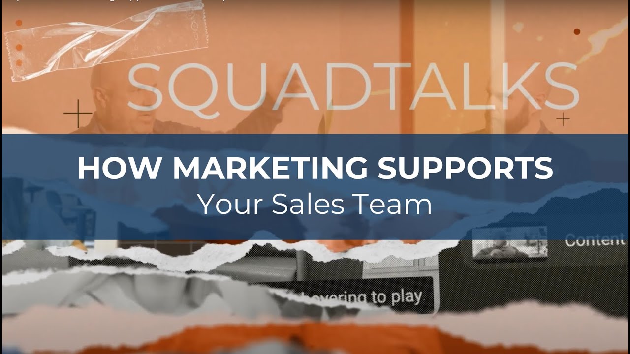 How Marketing Supports Sales | SquadTalks