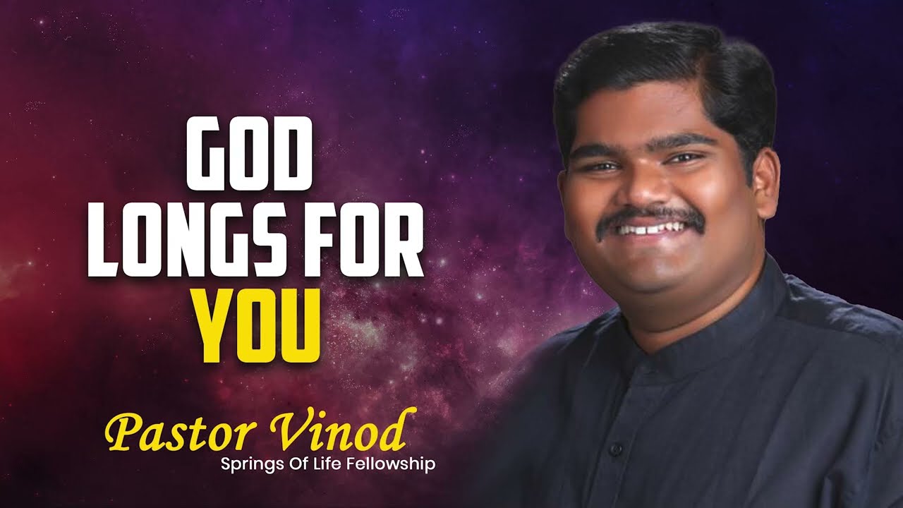 God Longs For You | Powerful Christian Message | Pastor Vinod