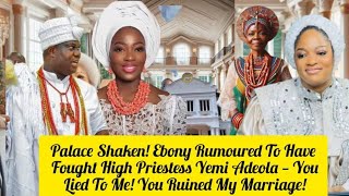 видео: Дворец потрясён! По слухам, Эбони сражалась с верховной жрицей Йеми Адеолой — Ты мне солгал! картинка: Дворец потрясён! По слухам, Эбони сражалась с верховной жрицей Йеми Адеолой — Ты мне солгал!