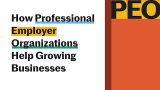 How PEOs Help Growing Businesses | Justworks