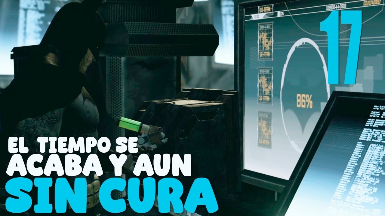 EL TIEMPO SE ACABA Y AUN SIN CURA | BATMAN ARKHAM ASYLUM - PARTE 17