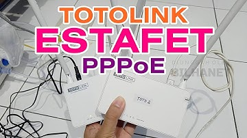 Setting Totolink N350RT Estafet PPPoE Tidak Bengong