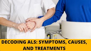 Unraveling the Enigma of ALS: Understanding the Symptoms, Causes, and Available Treatments
