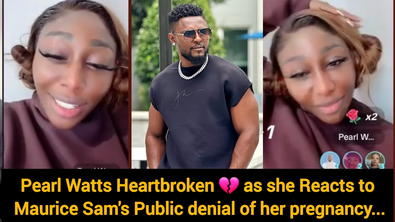 Pearl Watts Heartbroken 💔 as she Reacts to Maurice Sam's Public denial of her pregnancy...