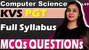 KVS PGT - Computer Science | MCQs With Explanation | Full Syllabus | L49#kvspgtcomputerscience