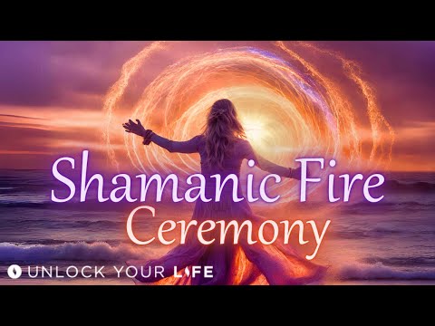 Shamanic Fire Ceremony Meditation | Heal And Transform With Your Spirit Guides And Shaman