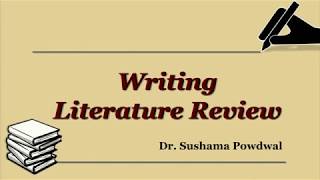 Writing Literature Review - Material by Dr. Sushama Powdwal