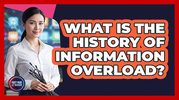 What Is The History Of Information Overload? - Get Rid Of Guide