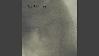 You Can Try