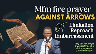Mfm Fire Prayer Against Evil Arrow Of Limitation Reproach Witchcraft & Demonic Curses| DR DK Olukoya