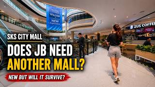 Will JB’s NEWEST Luxury Mall SURVIVE?? | SKS City Mall Tour? Johor Bahru Malaysia Will JB’s NEWEST Luxury Mall SURVIVE?? | SKS City Mall Tour? Johor Bahru Malaysia