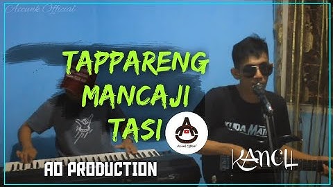 TAPPARENG MANCAJI TASI cipt;AMIR SYAM ||| KANCIL ft. ACCUNK Live cover bugis