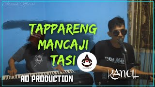 Video thumbnail of "TAPPARENG MANCAJI TASI cipt;AMIR SYAM ||| KANCIL ft. ACCUNK Live cover bugis"