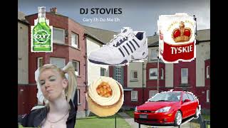 Dj Stovies - Gary Eh Do Me Eh