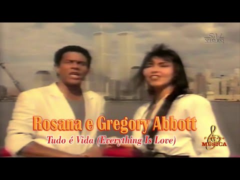 Rosana & Gregory Abbott -  Tudo é Vida (Everything Is Love)