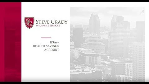 What are the Benefits of an HSA (Health Savings Account)?〡Steve Grady Insurance