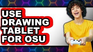 How To Use A Drawing Tablet For Osu! 2025 (The Only Way)