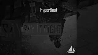 Hyperboat  Say It Right