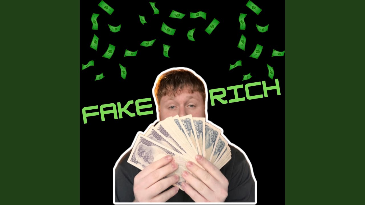 Watch fake rich on YouTube Watch fake rich on YouTube