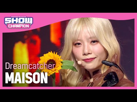 [COMEBACK] Dreamcatcher - MAISON (드림캐쳐 - 메종) | Show Champion | EP.431