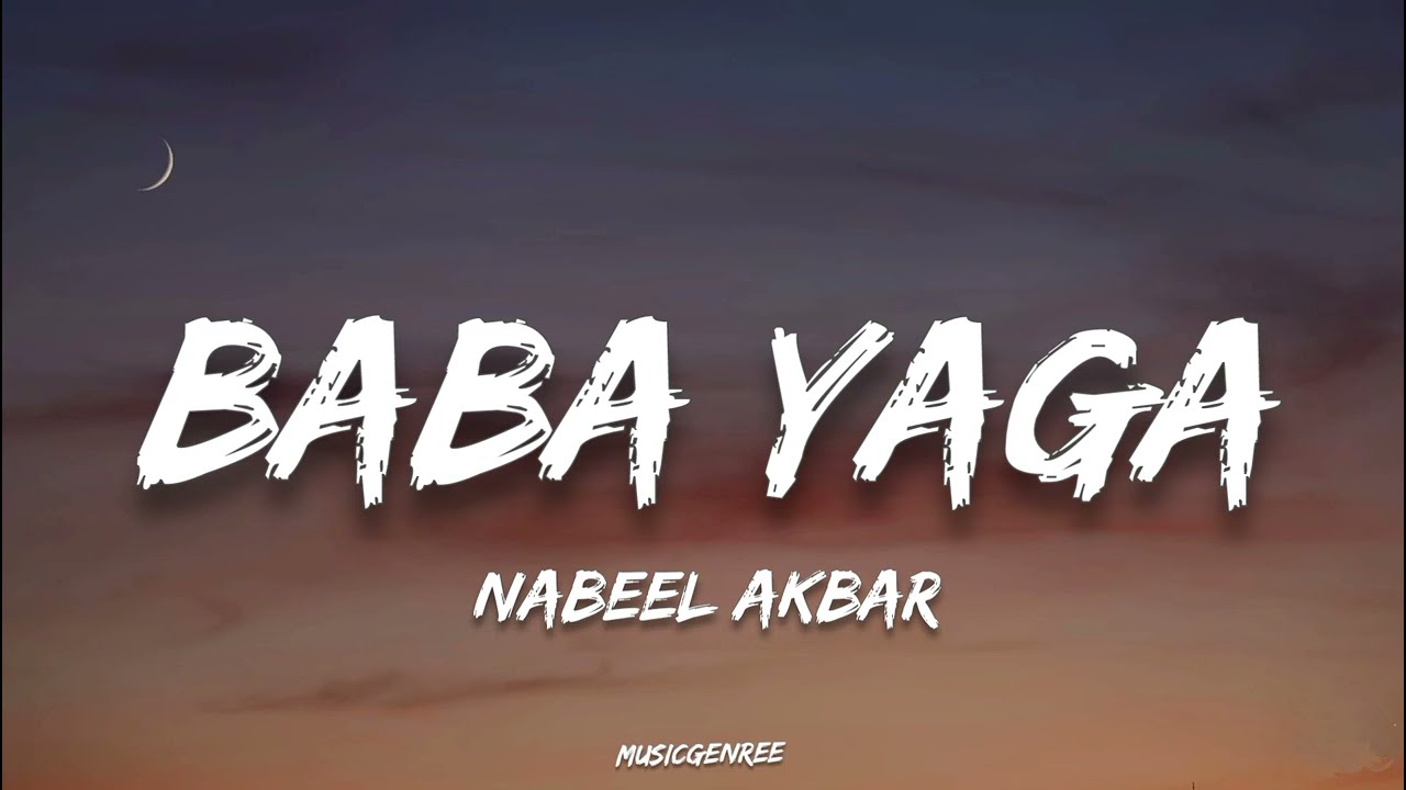 Nabeel Akbar   Baba Yaga Lyrics prod by illuminhadi