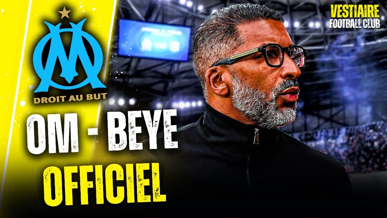 ✅ BEYE NOUVEAU COACH DE L'OM ! NOTRE AVIS