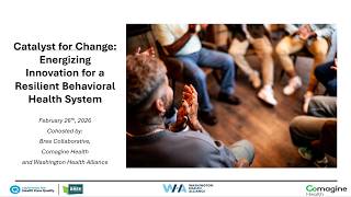 Catalyst for Change: Energizing Innovation for a Resilient Behavioral Health System