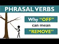 Phrasal verb prepositions: "OFF" part 02 -  "OFF" means "REMOVE"