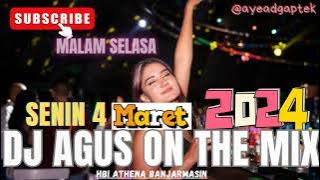 DJ AGUS SENIN 4 MARET 2024 TERBARU ATHENA BANJARMASIN FULL BASS