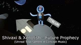 Shivaxi & Xenofish - Future Prophecy (Unreal Tournament 4 Concept Music)