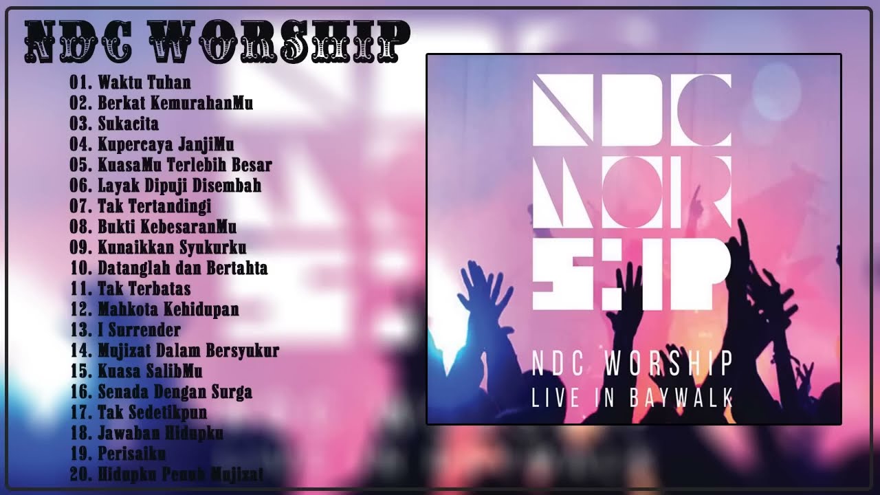 NDC WORSHIP - LAGU PUJIAN MEMBERI KELEGAAN ROHANI LAGU ROHANI TERBARU DAN TERPOPULER 2023 JPCC 2024