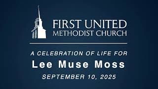 A Celebration of Life for Lee Muse Moss - September 10, 2025